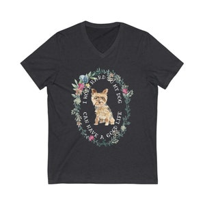 Short Sleeve I Work Hard So My Dog (Yorkshire Terrier, Yorkie) Can Have a Good Life V-Neck Unisex Tee