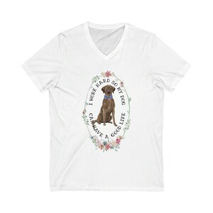 Short Sleeve I Work Hard So My Dog (Labrador Retriever, Brown) Can Have a Good Life V-Neck Unisex Tee