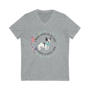 Short Sleeve I Work Hard So My Dog (French Bulldog, Black and White) Can Have a Good Life V-Neck Unisex Tee
