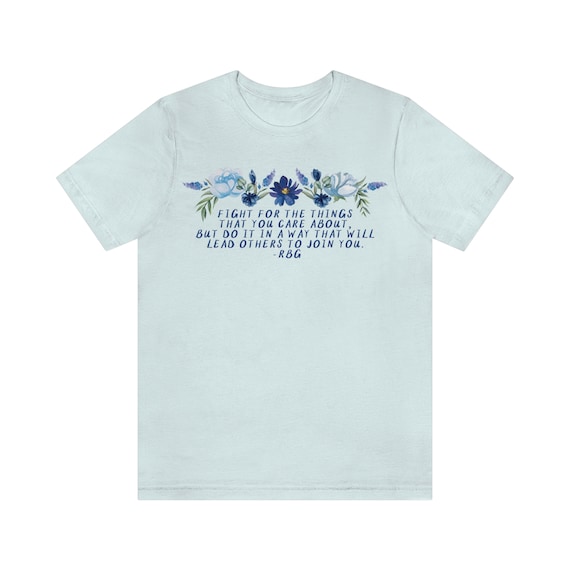 Fight For Things So Others Will Join You Ruth Bader Ginsburg RBG Short Sleeve Tee