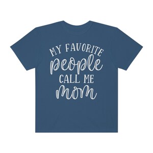 My Favorite People Call Me Mom Comfort Colors Short Sleeve Unisex Tee