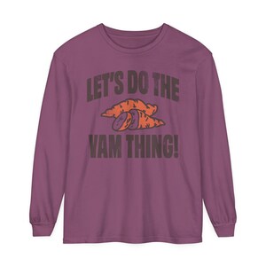 Let's Do the Yam Thing Funny Pun Sweet Potato Fall November Thanksgiving Unisex Comfort Colors Long Sleeve Tee