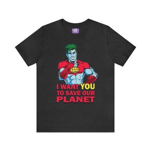 Captain Planet I Want You To Save Our Planet Retro TV Show Unisex Bella+Canvas Short Sleeve Tee