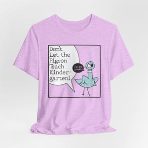 Don&#39;t Let the Pigeon Teach Kindergarten! Unisex Bella+Canvas Short Sleeve Tee