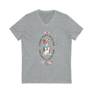 Short Sleeve I Work Hard So My Dog (Staffordshire Bull Terrier, Pitbull, Pittie) Can Have a Good Life V-Neck Unisex Tee