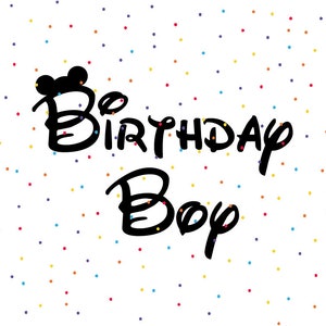 Birthday Boy Mickey Mouse Ears SVG, Instant Download, Cricut and Silhouette Disney