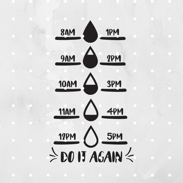 Water Tracker Do It Again SVG, PNG,  Instant Download, Cricut and Silhouette Water Bottle Fitness