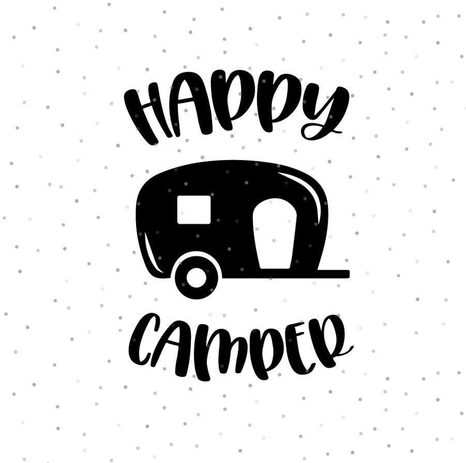 Happy Camper Svg File For Silhouette Or Cricut Printable Stencil | My ...