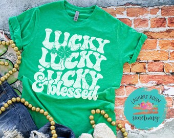 Lucky Lucky Lucky and Blessed, Lucky Shirt, St Patrick's Day, St Patty's Day Shirt, Mom Shirt, Teacher Shirt