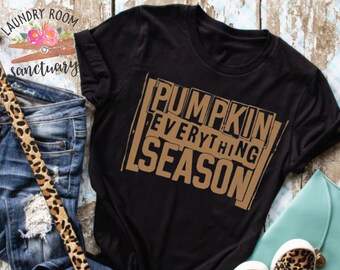 Pumpkin Everything Season, Thanksgiving, Thanksgiving Shirt, Graphic Tee, Mom Graphic Tee, Mom T-shirt