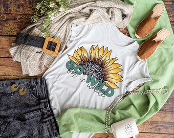 Go Wild for a While, Mom Shirt, Sunflower Shirt, Summer Shirt for Mom, Mom Shirt, Women’s Shirt, Screen Print Transfers, Kindness Shirt