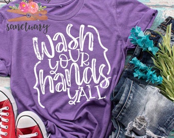 Wash your hands y’all, Women’s Shirt, Quarantine Shirt, Texas, Social Distancing Shirts was