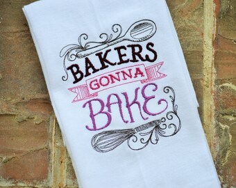 Baker's gonna Bake Embroidered Flour Sack Tea Towels, Kitchen,Wedding gift, Housewarming gift, Funny gift
