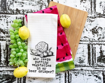 Who Keeps Putting Vegetables in My Beer Crisper, Tea Towel, Flour Sack Towel, Kitchen Towel, Home Decor