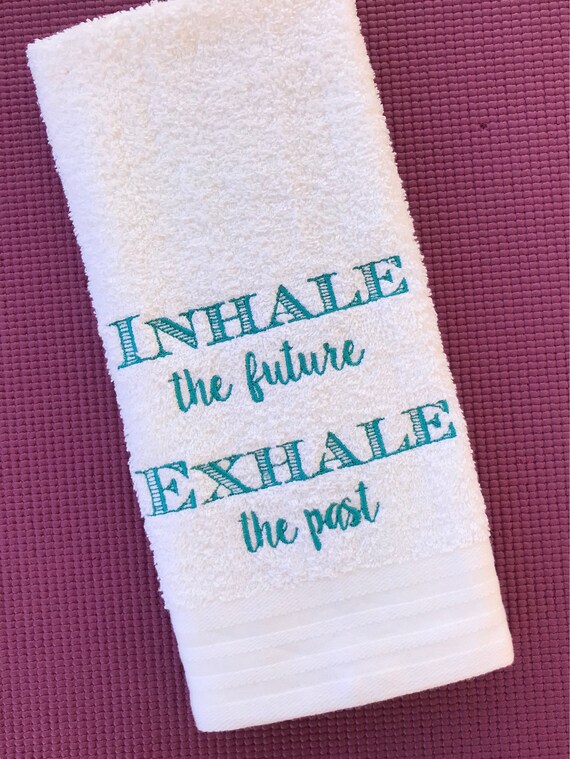 Inhale The Future Exhale The Past Embroidered Workout Towel Gym Towel Birthday Gift Exercise Towel Sweat Towel Hot Yoga Towel Inhale The Future Exhale The Past Embroidered Workout Towel Gym Towel Birthday Gift Exercise Towel Sweat Towel Hot Yoga Towel