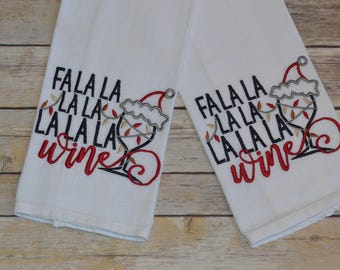 Fa La La La La La La Wine Embroidered Flour Sack Tea Towels, Kitchen, Fall Decor,Housewarming gift, Christmas