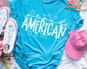 Proud American with Stars Shirt, Memorial Day, Fourth of July, 4th of July Shirt, Mom Shirt, Women’s Shirt, Screen Print Transfers