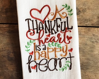 A Thankful Heart is a Happy Heart Embroidered Flour Sack Tea Towels, Kitchen, Fall Decor,Housewarming gift, Valentine Decor