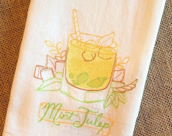 Mint Julep Embroidered Flour Sack Tea Towels, Kitchen,Wedding gift, Housewarming gift, Funny gift, Happy Hour Collection