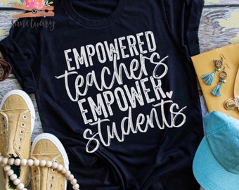 Empowered Teachers Empower Students, Teacher Shirt, Teacher Style, Teacher Outfit, Teacher Inspiration, Teacher Motivation