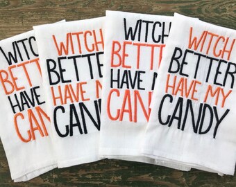 Halloween Tea Towel, Witch Better Have My Candy, Embroidered Flour Sack Tea Towels, Kitchen, Halloween Decor, Holiday Decor