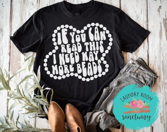 If You Can Read This I Need Way More Beads Shirt, Funny Crawfish Mardi Gras Tee, Happy Mardi Gras Shirt, Mardi Gras Carnival