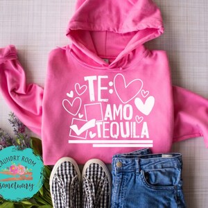 Te Amo Tequila Sweatshirt, Valentine&#39;s Day Shirt, Funny Tequila Shirt, Bachelorette Party, Galentine&#39;s Day,