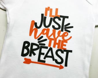 Thanksgiving Shirt, I'll Just Have the Breast, My First Thanksgiving, My 1st Thanksgiving, Newborn Baby, Baby Boy, Baby Girl, Onesie