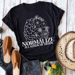 Normalize All Kinds of Minds, Inspirational Tee, Motivational Shirt, Teacher, SPED, Special Education