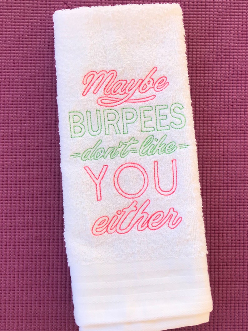 Maybe Burpees Don T Like You Either Embroidered Workout Towel Gym Towel Birthday Gift Exercise Towel Sweat Towel Hot Yoga Towel Maybe Burpees Don T Like You Either Embroidered Workout Towel Gym Towel Birthday Gift Exercise Towel Sweat Towel Hot Yoga Towel