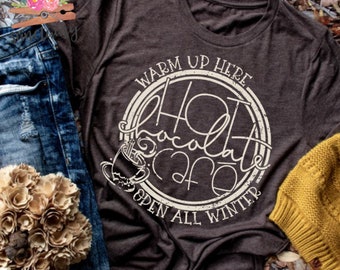 Warm Up here Open all year hot chocolate, Thanksgiving, Thanksgiving Shirt, Graphic Tee, Mom Graphic Tee, Mom T-shirt