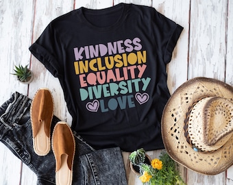 Kindness Inclusion Diversity Equality Love, Teach Kindness, Inclusion, Positive Shirt, Motivational Shirt, Teacher Shirt, Inspirational