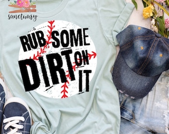 Rub Some Dirt On It Baseball Tee, Baseball Shirt, Baseball Mom Shirt, Baseball Mom Life