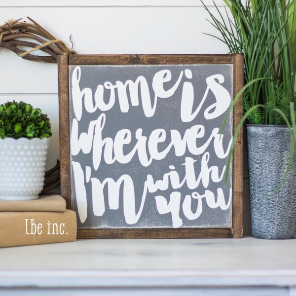 Home is Wherever I'm With You