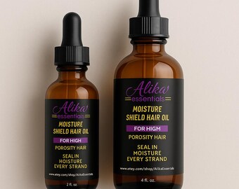 Moisture Shield Hair Oil, FOR HIGH POROSITY Hair, Seals Moisture, Strengthens every strand, New Item