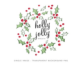 May include: A green holly wreath with red berries and the text "holly jolly wreath" in black.