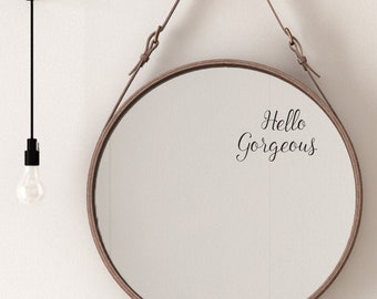 Hello Gorgeous Mirror & Wall Sticker. Home Decor Quote Decal