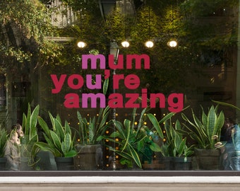 Mum you're Amazing Mother's Day Retail vinyl  – Shop Sign & Window Vinyl Sticker –  Visual Merchandising Window Decal Display