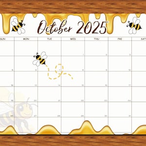 May include: A white calendar for October 2025 with a bee theme. The calendar has a wooden background and features illustrations of bees and honey. The month and year are written in a decorative font.