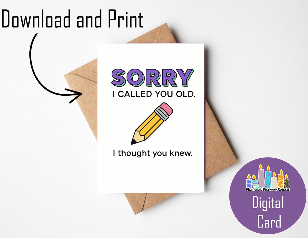 Sorry Old Sorry Old Instant Printable Birthday Card.funny Printable Birthday Card ...