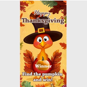 May include: Happy Thanksgiving! A cartoon turkey wearing a hat holds a pumpkin that says "Winner". Find the pumpkin and win!