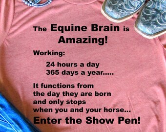 Equine Brain is Amazing T-Shirt, Horse shirts, Horse Show Quotes, and Horse Lover Gifts