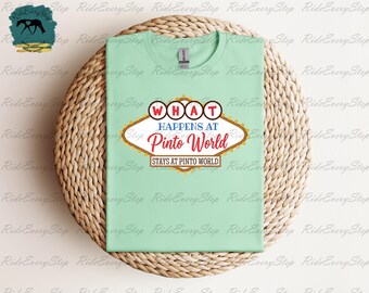 What Happens at Pinto World, Stays at Pinto World Apparel, Horse show Shirt, Funny Equestrian Shirt, and Pinto World Championship