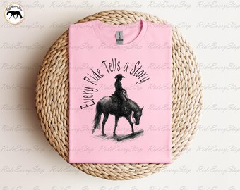 Every Ride Tells A Story! Apparel, Equestrian Gift, Horse Girl Graphic Tee, Horse Show Clothes
