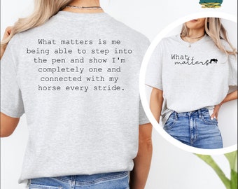 What matters Equine Shirt, Custom horse design, personalized horse shirt, Horse lover shirt and horse show shirt