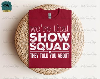 We're that Horse Show Squad Shirt, Horse Show Squad Shirt, Horse lover shirt,AQHA, APHA, NSBA, PtHA, Horse Tees, Horse Gifts