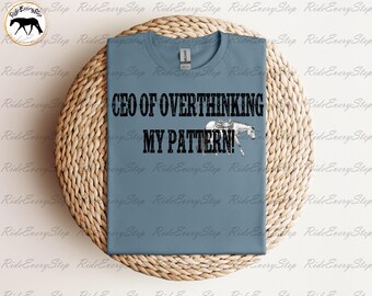 CEO of Overthinking My Pattern! Apparel, All Around Horse, Equestrian Gift, Horse Girl Graphic Tee, Horse Show Clothes