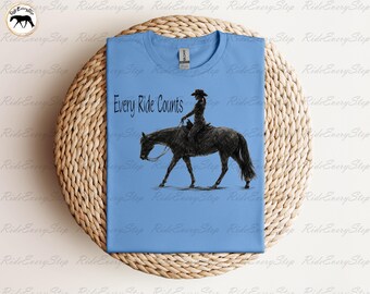 Every Ride Counts! Apparel, Equestrian Gift, Horse Girl Graphic Tee, Horse Show Clothes