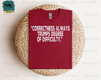 Correctness Trumps Degree of Difficulty Horse Show Shirt, Equestrian Horse shirt, AQHA, APHA, Horse Lover Gift and Horse Rider Gift