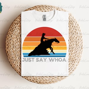 Just Say Whoa Tシャツ、レイニングホースシャツ、ホースTシャツ、AQHA-APHA、オールラウンドイベント、乗馬シャツ